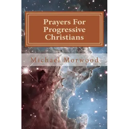 Prayers For Progressive Christians: A New Template