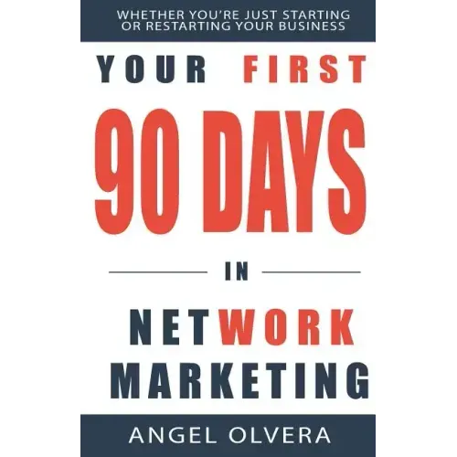 Your First 90 Days in Network Marketing