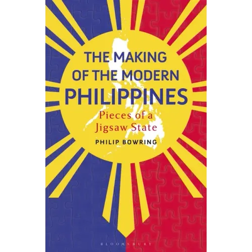 The Making of the Modern Philippines: Pieces of a Jigsaw State