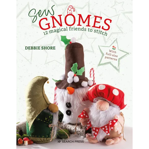 Sew Gnomes: 12 Magical Friends to Stitch