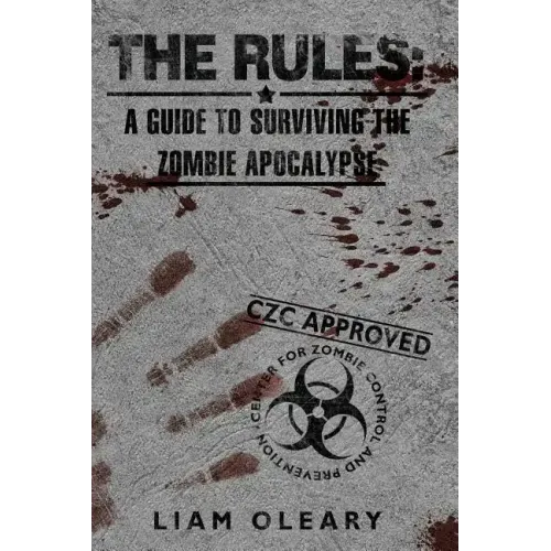 The Rules: A Guide to Surviving the Zombie Apocalypse
