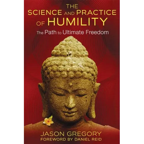 The Science and Practice of Humility: The Path to Ultimate Freedom