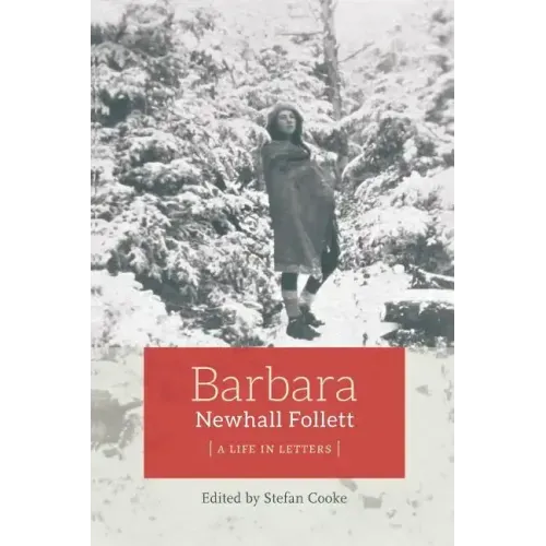 Barbara Newhall Follett: A Life in Letters