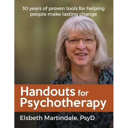 Handouts for Psychotherapy: Tools for helping people change