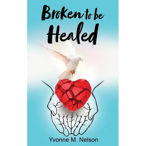 Broken to be Healed