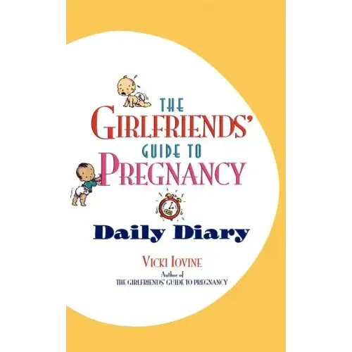 The Girlfriends' Guide to Pregnancy Daily Diary