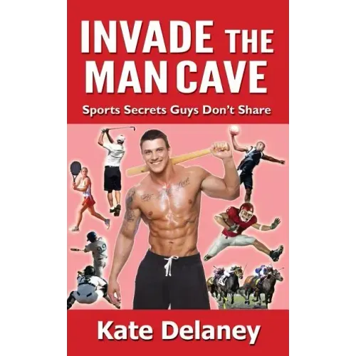 Invade the Man Cave: Sports Secrets Guys Don't Share