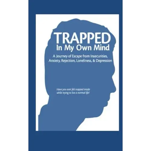 Trapped in My Own Mind