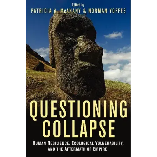 Questioning Collapse: Human Resilience, Ecological Vulnerability, and the Aftermath of Empire