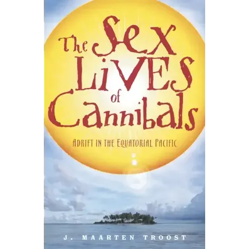 The Sex Lives of Cannibals: Adrift in the Equatorial Pacific