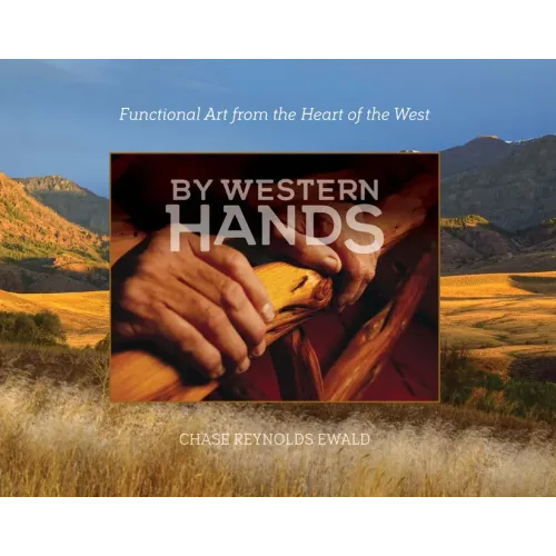 By Western Hands: Functional Art from the Heart of the West
