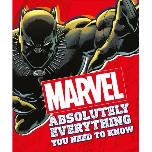 Marvel Absolutely Everything You Need to Know