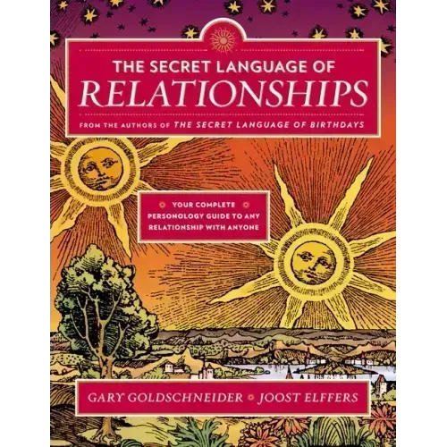 The Secret Language of Relationships: Your Complete Personology Guide to Any Relationship with Anyone