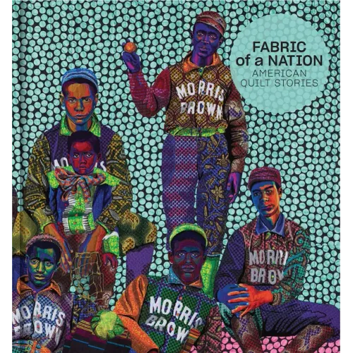 Fabric of a Nation: American Quilt Stories
