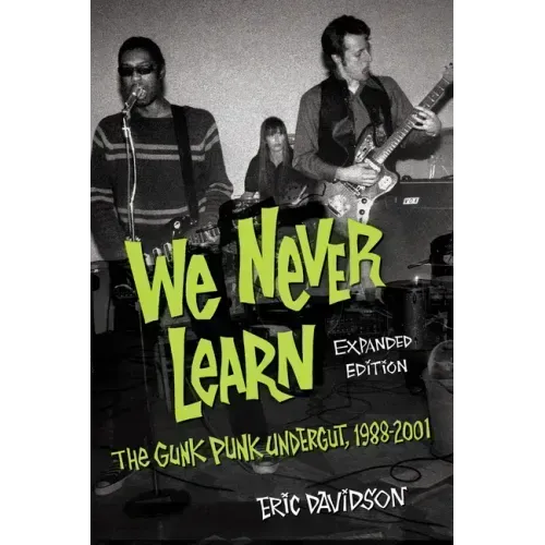 We Never Learn: The Gunk Punk Undergut, 1988-2001