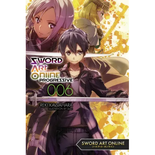 Sword Art Online Progressive 6 (Light Novel): Volume 6
