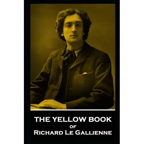 The Yellow Book of Richard Le Gallienne