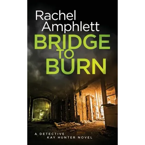 Bridge to Burn: A gripping British detective murder mystery