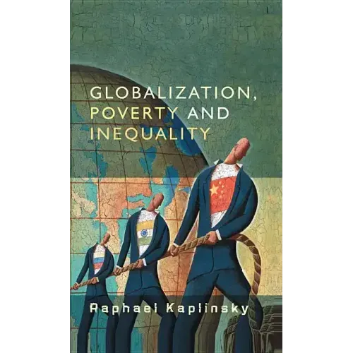 Globalization, Poverty and Inequality: Between a Rock and a Hard Place
