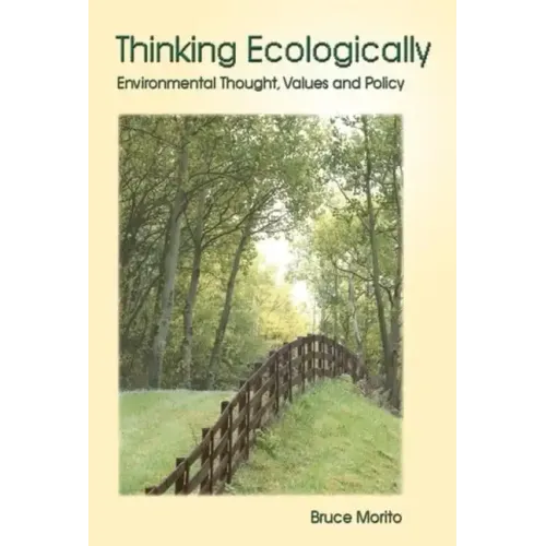Thinking Ecologically: Environmental Thought, Values and Policy