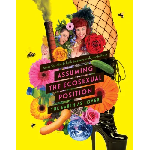 Assuming the Ecosexual Position: The Earth as Lover