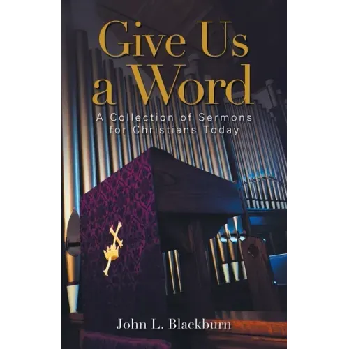 Give Us a Word: A Collection of Sermons for Christians Today