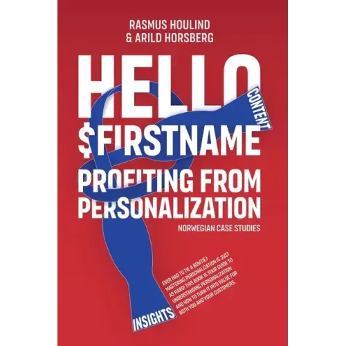 Hello $FirstName - Norwegian Case Studies: Profiting from Personalization in Norway