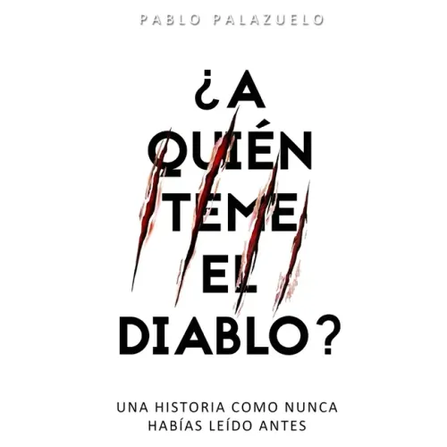 ¿A quién teme el diablo?: Una historia como nunca habías leído antes