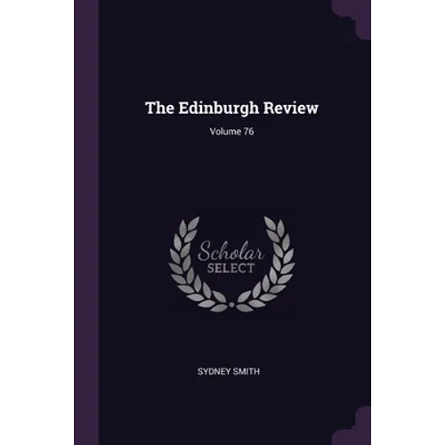 The Edinburgh Review; Volume 76