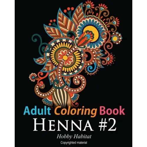 Adult Coloring Book: Henna #2: Coloring Book for Adults Featuring 50 Inspirational Henna Paisley Designs