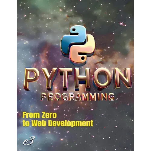 Python Programming: From Zero to Web Development