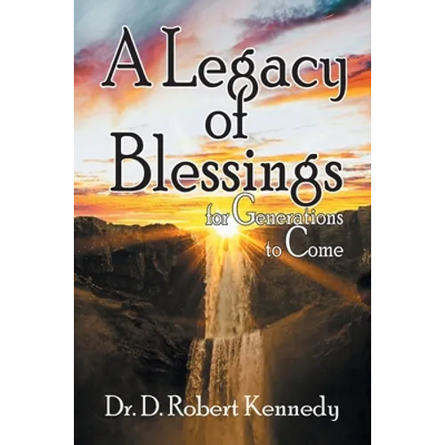 A Legacy of Blessings: for Generations to Come