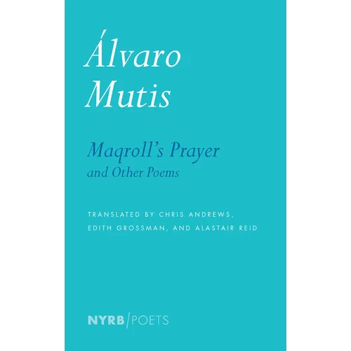 Maqroll's Prayer and Other Poems