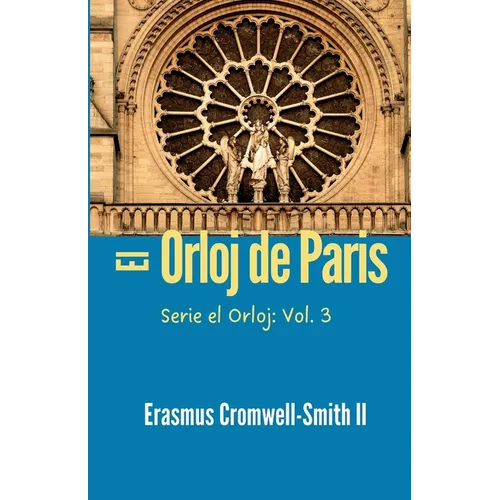 El Orloj de Paris: Serie El Orloj: Vol. 3