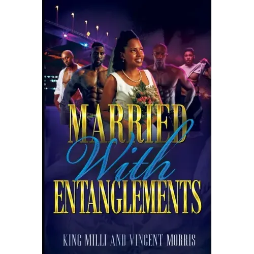 Married with Entanglements (Diary of a Ratchet Bride)