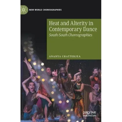 Heat and Alterity in Contemporary Dance: South-South Choreographies