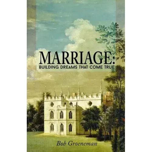 Marriage: Building Dreams That Come True