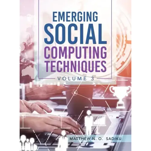 Emerging Social Computing Techniques: Volume 3
