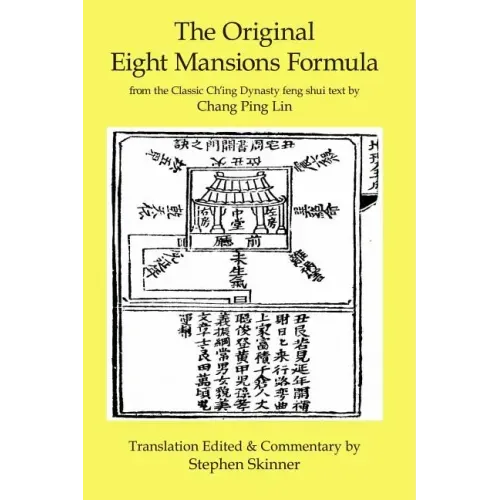 The Original Eight Mansions Formula: a Classic Ch'ing Dynasty feng shui text