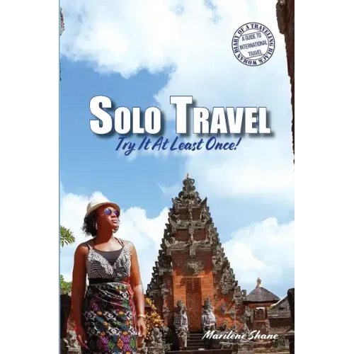 Solo Travel: Try It At Least Once!