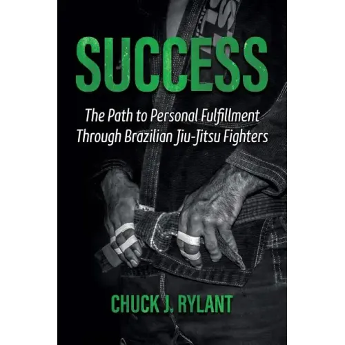 Success: The Path to Personal Fulfillment Through Brazilian Jiu-Jitsu Fighters