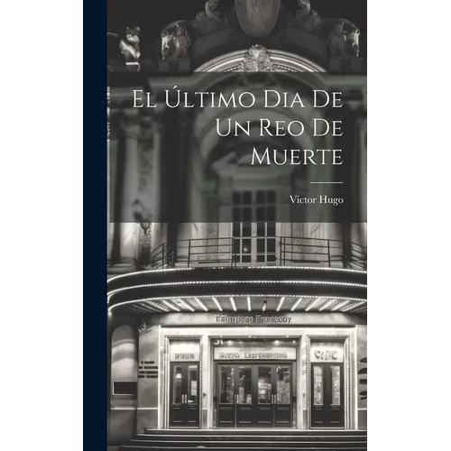 El Último Dia De Un Reo De Muerte