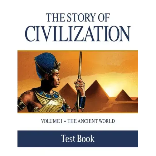 The Story of Civilization Test Book: Volume I - The Ancient World