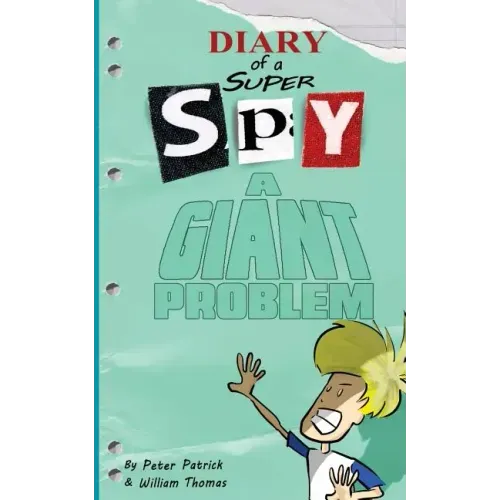 Diary of a Super Spy 3: A Giant Problem!