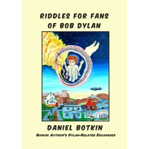 Riddles for Fans of Bob Dylan: Bonus: Author's Dylan-Related Escapades