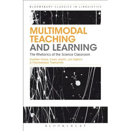 Multimodal Teaching and Learning: The Rhetorics of the Science Classroom