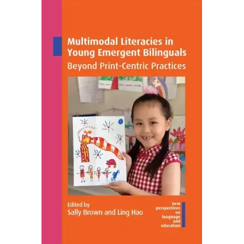 Multimodal Literacies in Young Emergent Bilinguals: Beyond Print-Centric Practices