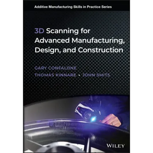 3D Scanning for Advanced Manufacturing, Design, and Construction