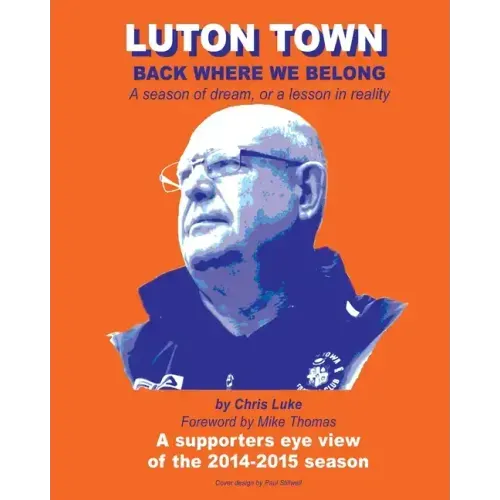 Luton Town: Back Where We Belong: A season of dream, or a lesson in reality
