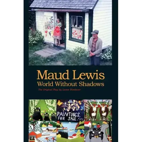 Maud Lewis World Without Shadows